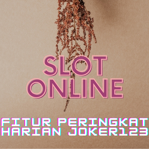 Fitur Peringkat Harian Joker123